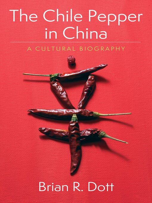 Title details for The Chile Pepper in China by Brian R. Dott - Available